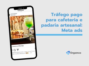 banner-trafego-pago-cafeteria-padaria-artesanal-meta-ads-blog-orgamco-academy-agencia-marketing-digital-fortaleza